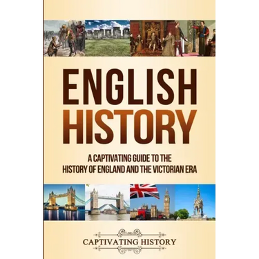 English History: A Captivating Guide to the History of England and the Victorian Era