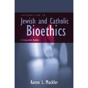 Introduction to Jewish and Catholic Bioethics: A Comparative Analysis
