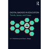 Digital Badges in Education: Trends, Issues, and Cases