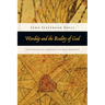 Worship and the Reality of God: An Evangelical Theology of Real Presence