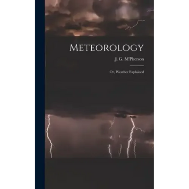 Meteorology; or, Weather Explained