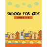 150 Sudoku for Kids Ages 4-8: Fun Activity for 1st Grade, 2nd Grade Problem Solving to Improve Memory Logic & Brain Teaser