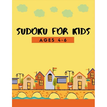 150 Sudoku for Kids Ages 4-8: Fun Activity for 1st Grade, 2nd Grade Problem Solving to Improve Memory Logic & Brain Teaser