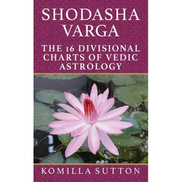 Shodasha Varga: The 16 Divisional Charts of Vedic Astrology