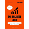The Business Guide: Proven Techniques to Launch and Expand Your Business