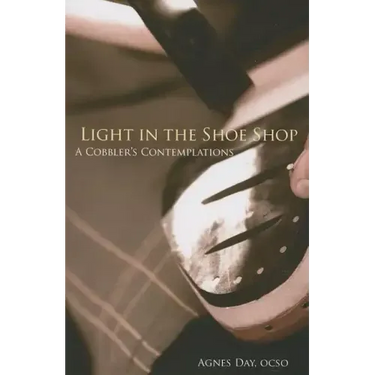 Light in the Shoe Shop: A Cobbler's Contemplations Volume 36