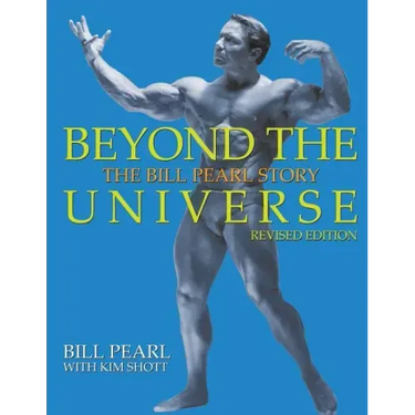 Beyond the Universe: The Bill Pearl Story
