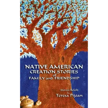 Native American Creation Stories of Family and Friendship: Stories Retold