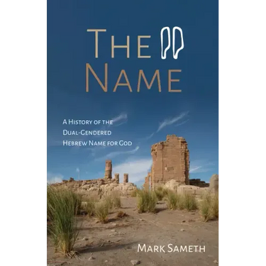 The Name: A History of the Dual-Gendered Hebrew Name for God