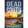 Dead South: A Lowcountry Seaside Mystery