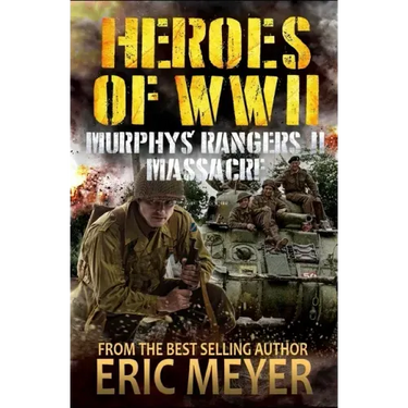 Heroes of World War II: Murphy's Rangers II - Massacre