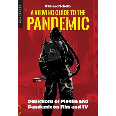 A Viewing Guide to the Pandemic: Depictions of Plague and Pandemic on Film and TV