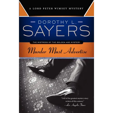 Murder Must Advertise: A Lord Peter Wimsey Mystery