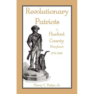Revolutionary Patriots of Harford County, Maryland, 1775-1783