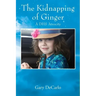 The Kidnapping of Ginger: A DHS Atrocity