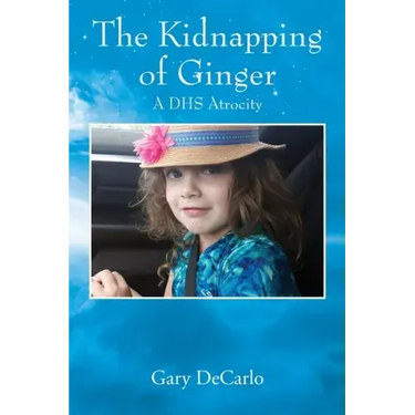 The Kidnapping of Ginger: A DHS Atrocity