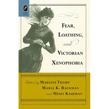 Fear, Loathing, and Victorian Xenophobia