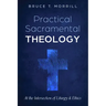 Practical Sacramental Theology: At the Intersection of Liturgy and Ethics
