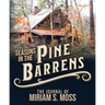 Seasons in the Pine Barrens: The Journal of Miriam S. Moss