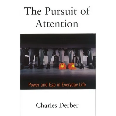 The Pursuit of Attention: Power and Ego in Everyday Life