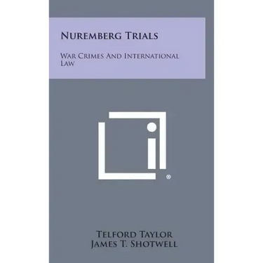 Nuremberg Trials: War Crimes and International Law