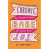 ChronicBabe 101: How to Craft an Incredible Life Beyond Illness