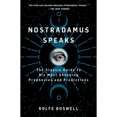 Nostradamus Speaks: The Classic Guide to His Most Shocking Prophecies and Predictions