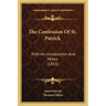 The Confession of St. Patrick: With an Introduction and Notes (1853)
