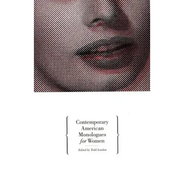 Contemporary American Monologues for Women