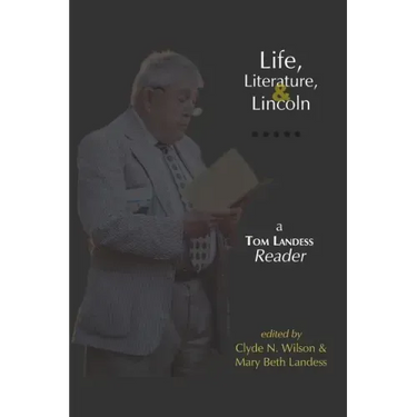 Life, Literature, and Lincoln: A Tom Landess Reader