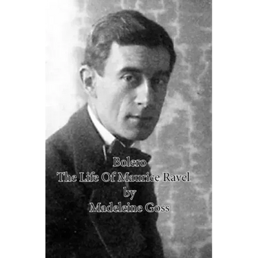 Bolero - The Life of Maurice Ravel