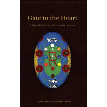 Gate to the Heart: A Manual of Contemplative Jewish Practice