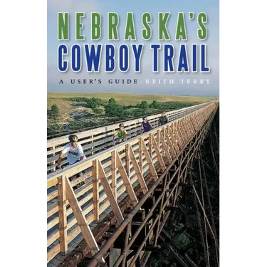Nebraska's Cowboy Trail: A User's Guide