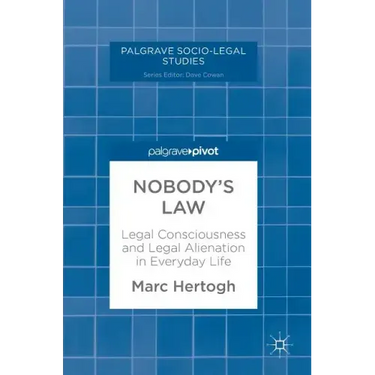 Nobody's Law: Legal Consciousness and Legal Alienation in Everyday Life