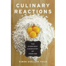 Culinary Reactions: The Everyday Chemistry of Cooking