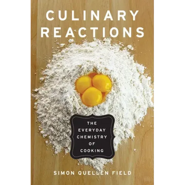 Culinary Reactions: The Everyday Chemistry of Cooking