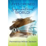 EYES OPENED Into The Supernatural World!