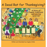 A Dead Rat for Thanksgiving?: A Story of Family Traditions ... and One Big Surprise