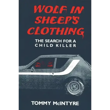 Wolf in Sheep's Clothing: The Search for a Child Killer