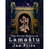 The Seven Names of Lamastu: A Journey through Mesopotamian Magick and Beyond