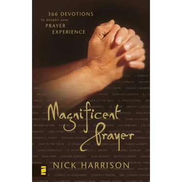 Magnificent Prayer: 366 Devotions to Deepen Your Prayer Experience