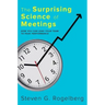 The Surprising Science of Meetings: How You Can Lead Your Team to Peak Performance
