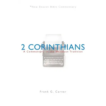Nbbc, 2 Corinthians: A Commentary in the Wesleyan Tradition