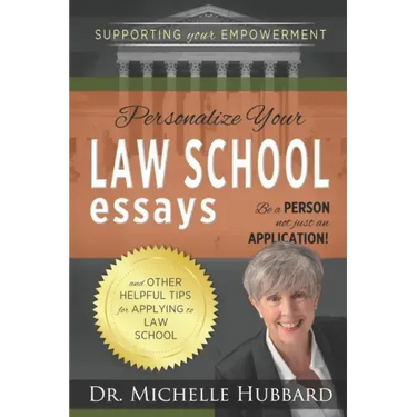 Personalize Your Law School Essays: Be a person not just an application! And other helpful tips for applying to law school
