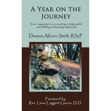 A Year on the Journey: Your Companion in Co-Creating a Truly Useful and Fulfilling Relationship with God