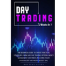 Day Trading: 2 books in 1: The Beginners Guide To Expert Practical Strategies. Swing And Day Trading, Options, Money Management and