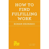 How to Find Fulfilling Work