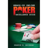 Heads-Up Online Poker Excellence Guide