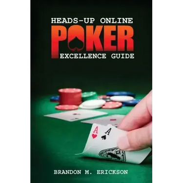 Heads-Up Online Poker Excellence Guide