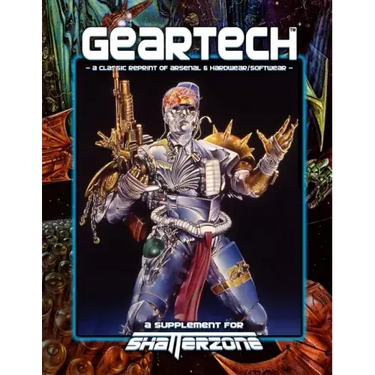 GearTech (Classic Reprint of Arsenal & Hardwear/Softwear): A Supplement for Shatterzone Paperback